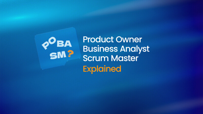 Product Owner vs Business Analyst vs Scrum Master Explained